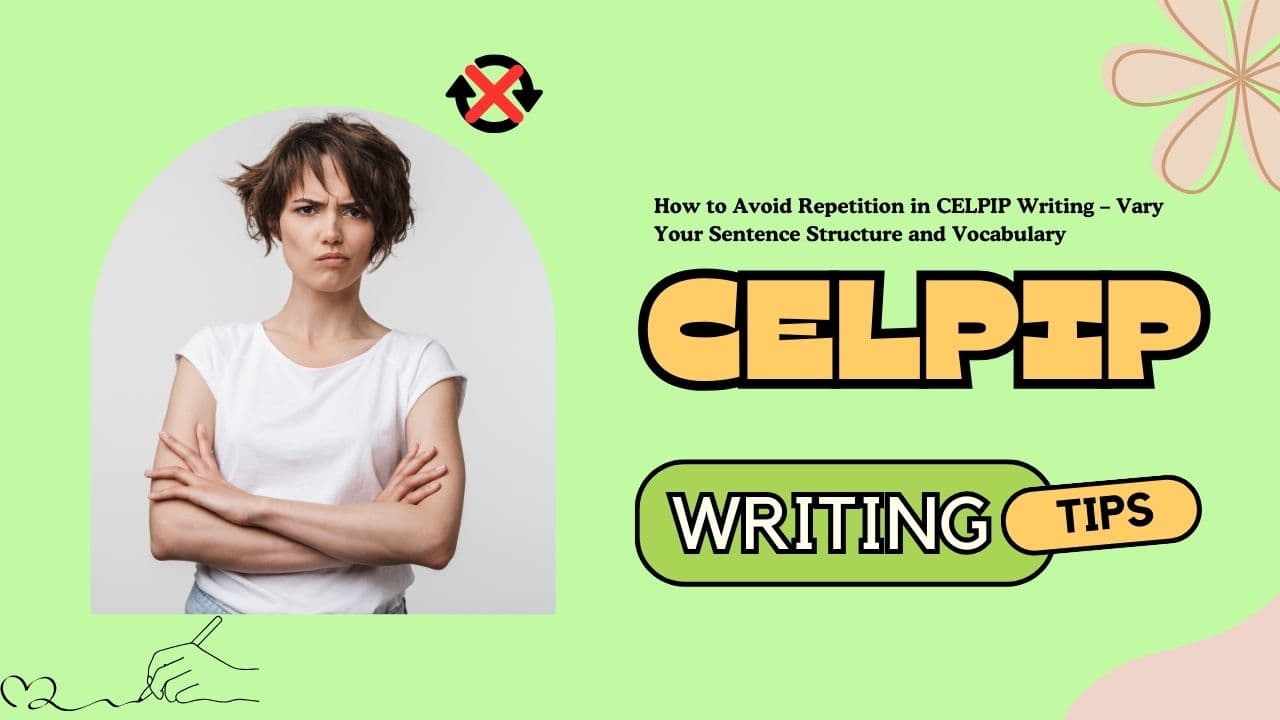 How to Avoid Repetition in CELPIP Writing – Vary Your Sentence Structure and Vocabulary
