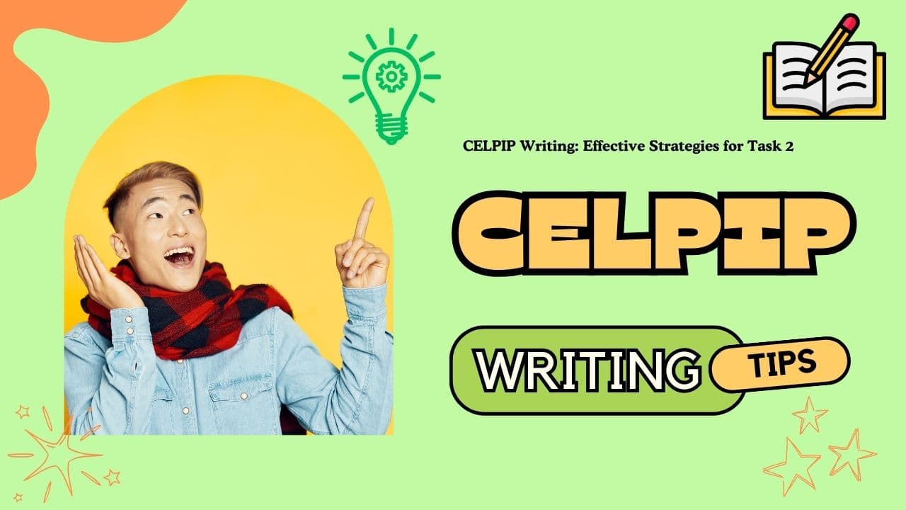 CELPIP Writing: Effective Strategies for Task 2