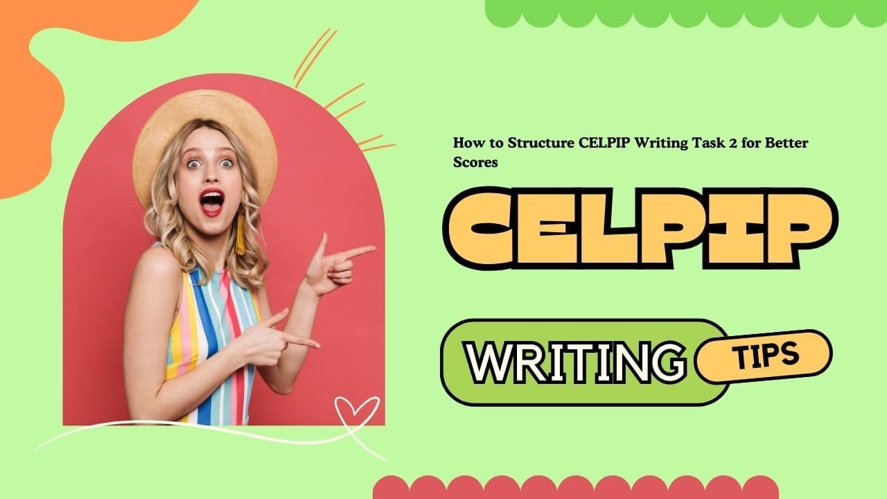 How to Structure CELPIP Writing Task 2 for Better Scores