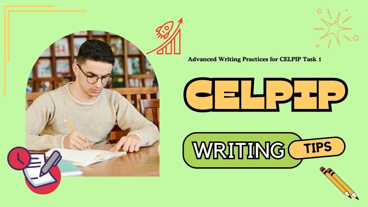 Advanced Writing Practices for CELPIP Task 1