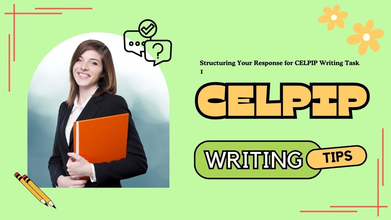 Structuring Your Response for CELPIP Writing Task 1