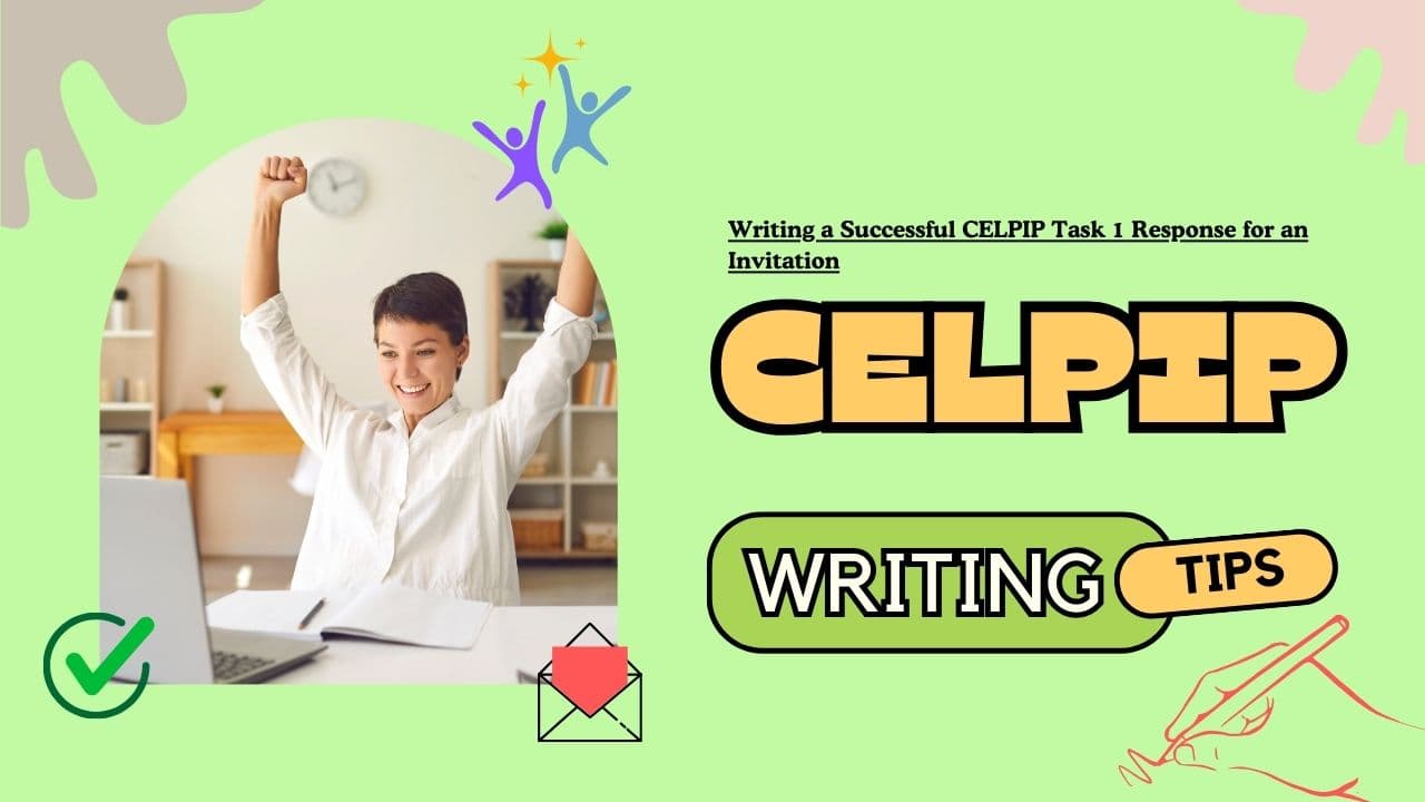 Writing a Successful CELPIP Task 1 Response for an Invitation