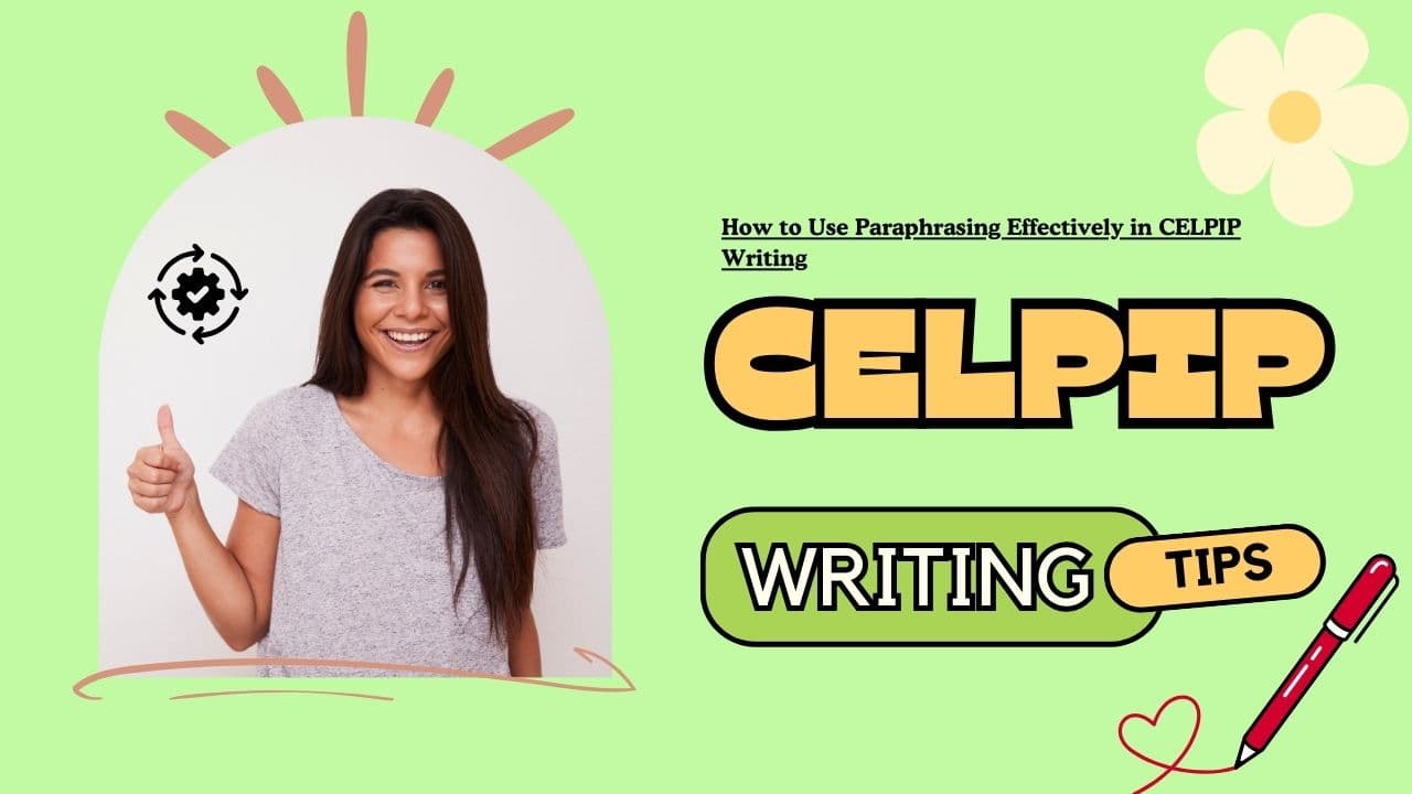 How to Use Paraphrasing Effectively in CELPIP Writing