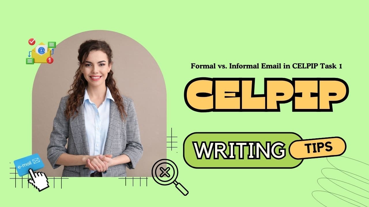 How to Write a Formal vs. Informal Email in CELPIP Task 1 – Tone, Style, and Structure