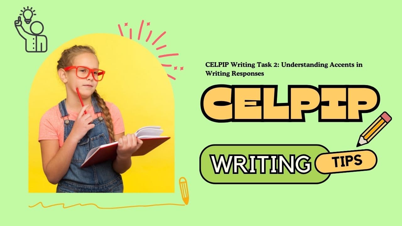 CELPIP Writing Task 2: Understanding Accents in Writing Responses